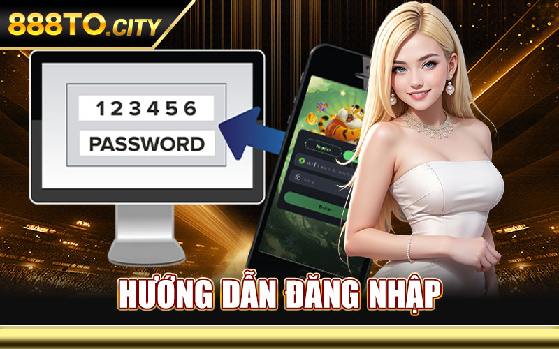 Đăng Nhập 888TO – Một Phút Để Bắt Đầu Hành Trình Giải Trí 5 Hướng Dẫn Đăng Nhập